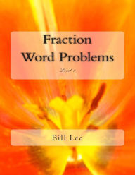 Title: Fraction Word Problems: Level 1, Author: Bill S Lee