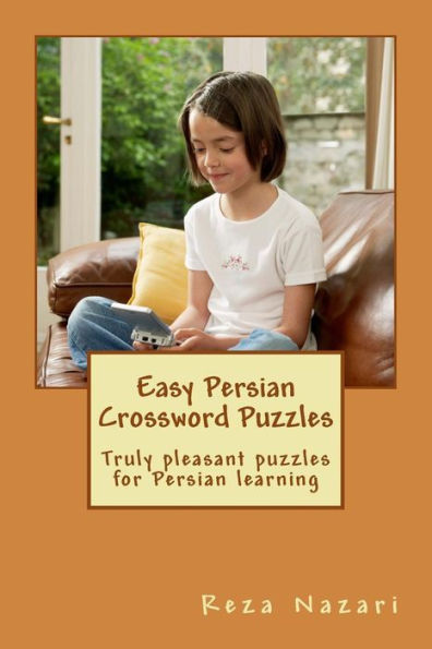 Easy Persian Crossword Puzzles: Truly pleasant puzzles for Persian learning