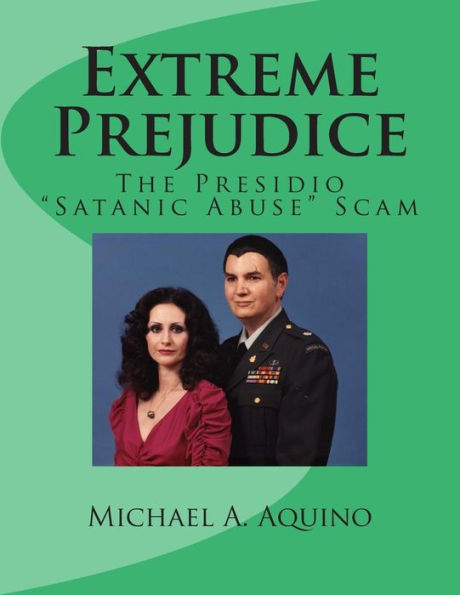 Extreme Prejudice: The Presidio "Satanic Abuse" Scam