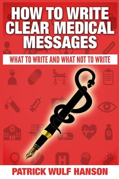 How to write clear medical messages: What to write and what not to write