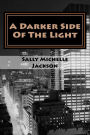 A Darker Side Of The Light