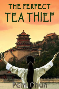Title: The Perfect Tea Thief, Author: Pam Chun