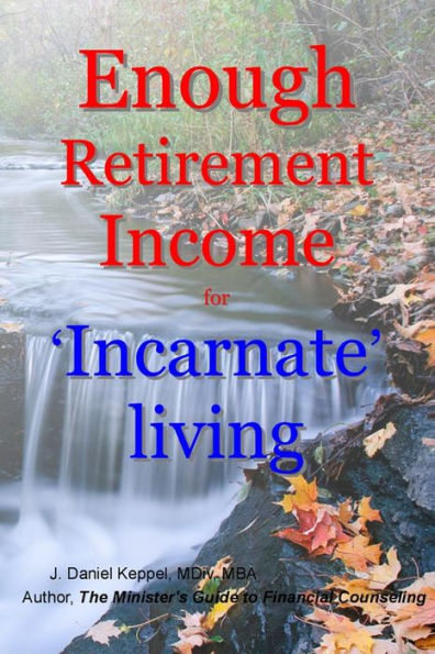 Enough Retirement Income for 'Incarnate' living