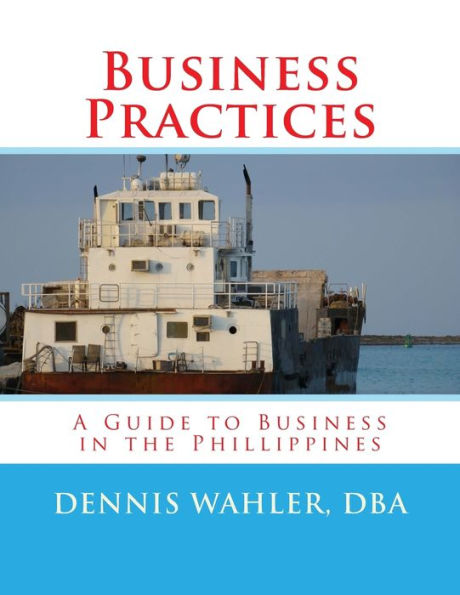 Business Practices : A Guide to Business in the Philippines