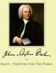 Title: Bach - Partitas For The Piano, Author: Samwise Publishing