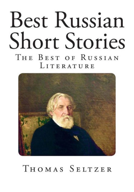 Best Russian Short Stories: The Best of Russian Literature by Thomas ...