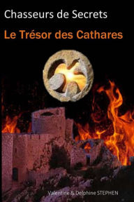 Title: Le Tresor des Cathares, Author: Delphine Stephen