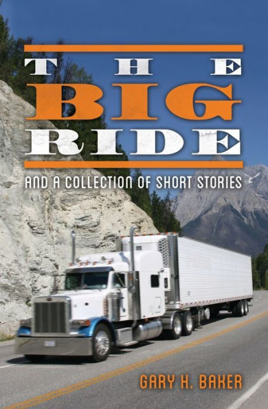 The Big Ride: And a Collection of Short Stories