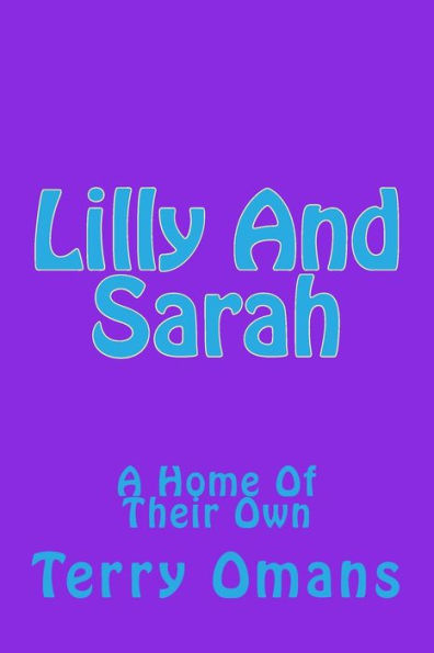 Lilly And Sarah: A Home Of Their Own