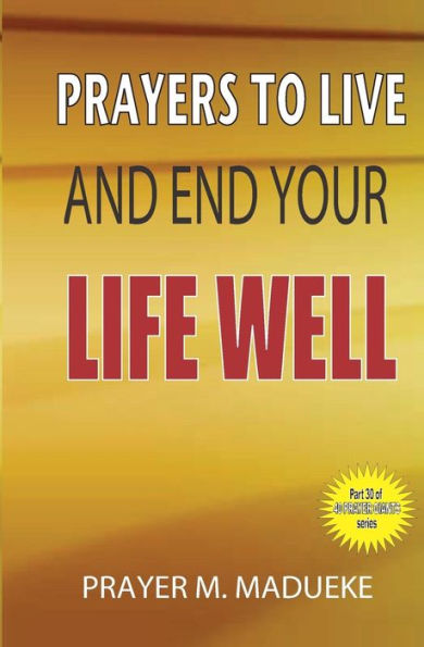 Prayers to live and end your life well