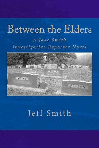 Between the Elders: A Jake Smith Investigative Reporter Novel