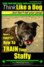 Staffy, Staffy Bull Terrier, Staffy Dog Training AAA AKC: Think Like a Dog But Don't Eat Your Poop!