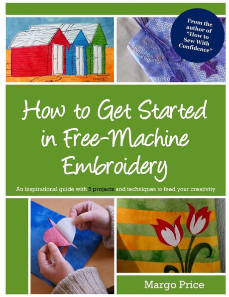 How to Get Started in Free-Machine Embroidery