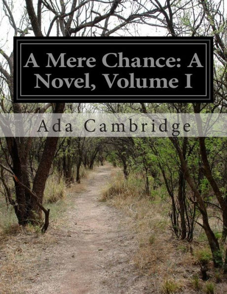 A Mere Chance: A Novel, Volume I