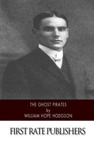 Title: The Ghost Pirates, Author: William Hope Hodgson