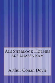 Title: Als Sherlock Holmes aus Lhassa kam, Author: Anonymous