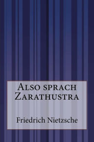 Title: Also sprach Zarathustra, Author: Friedrich Wilhelm Nietzsche