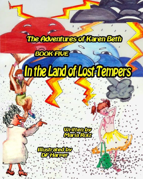 The Adventures of Karen beth book five: In the Land of Lost Tempers