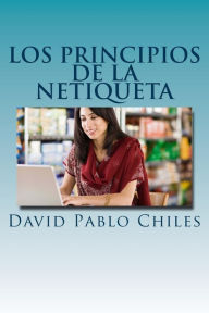 Title: Los Principios de la Netiqueta, Author: David Pablo Chiles