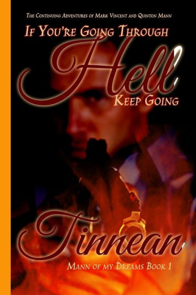 If You're GoingThrough Hell Keep Going: The Continuing Adventures of Mark Vincent and Quinton Mann