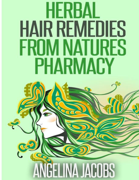 Herbal Hair Remedies from Natures Pharmacy