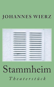 Title: Stammheim: Theaterstück, Author: Johannes Wierz