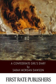 Title: A Confederate Girl's Diary, Author: Sarah Morgan Dawson