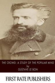 Title: The Crowd: A Study of the Popular Mind, Author: Gustave Le Bon