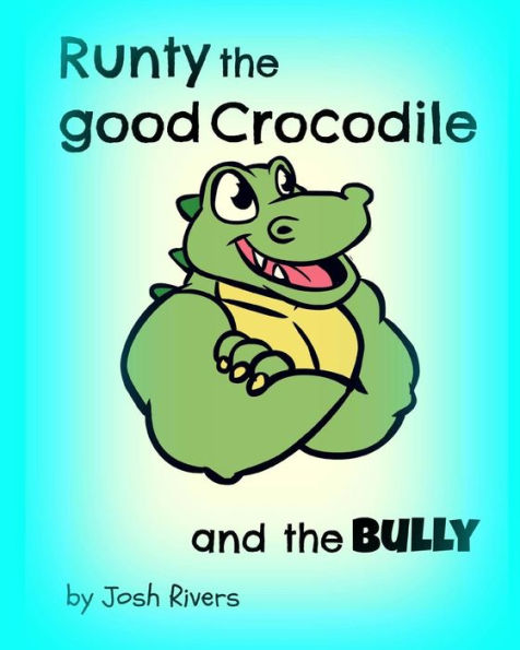 Runty the Good Crocodile and the Bully