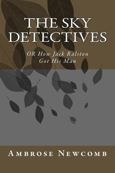 The Sky Detectives: OR How Jack Ralston Got His Man