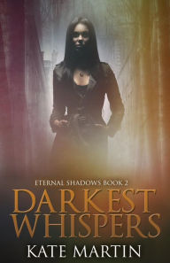Title: Darkest Whispers, Author: Kate Martin