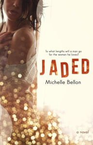 Title: Jaded, Author: Michelle Bellon