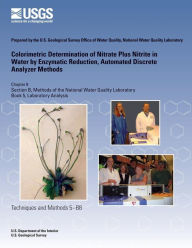 Title: Colorimetric Determination of Nitrate Plus Nitrite in Water by Enzymatic Reduction, Automated Discrete Analyzer Methods, Author: Jennifer R Kryskalla