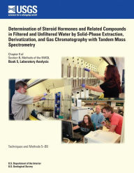 Title: Determination of Steroid Hormones and Related Compounds in Filtered and Unfiltered Water by Solid-Phase Extraction, Derivatization, and Gas Chromatography with Tandem Mass Spectrometry, Author: James L Gray