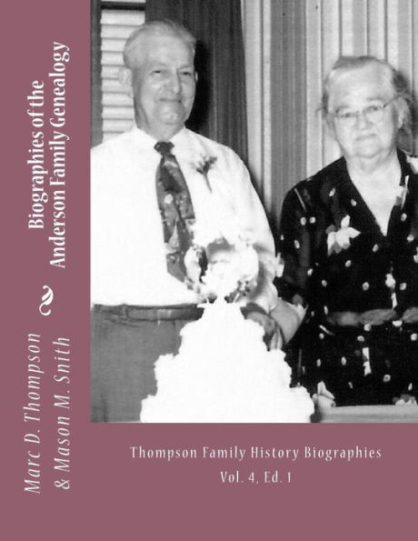 Narrative Biographies of the Anderson Family Genealogy: Genealogy of Anderson, Keefer, Gaugler, Livezey, Bortner, Kelly, Bucher, Kent, Arnold(2), Emerich, Shaffer, Mantz, Culin, Herrold, Felty, Ney, Zink, St Clair, Swartz, Epley, Heilman, Taylor, Knopf, B