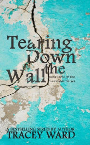 Title: Tearing Down the Wall, Author: Tracey Ward