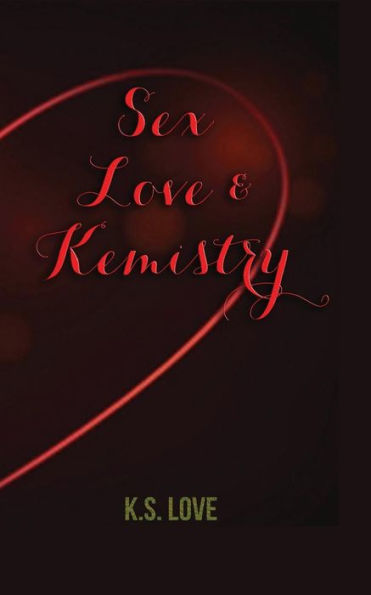 Sex, Love, & Kemistry