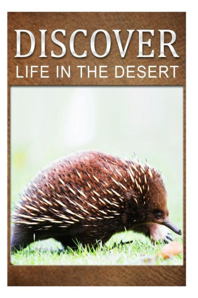 Life in the Desert - Discover: Early reader's wildlife photography book