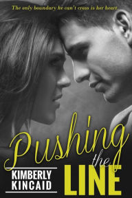 Title: Pushing The Line, Author: Kimberly Kincaid