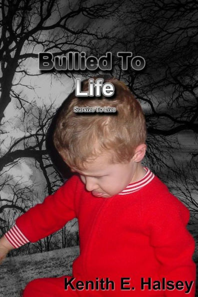 Bullied To Life: Survive To Live