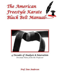 Title: The American Freestyle Karate Black Belt Manual, Author: Dan Anderson