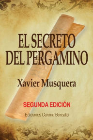 Title: El secreto del pergamino, Author: Xavier Musquera