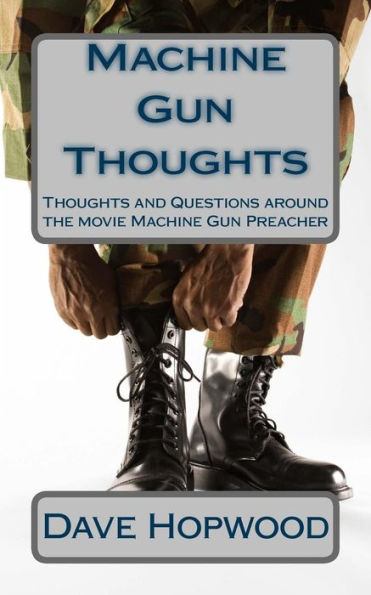 Machine Gun Thoughts: Thoughts and Questions around the movie Machine Gun Preacher