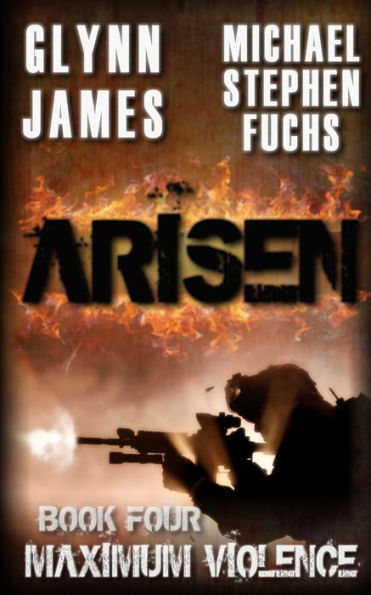 Arisen, Book Four - Maximum Violence