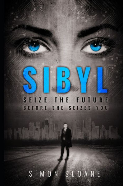 Sibyl: Seize the future...before she seizes you.