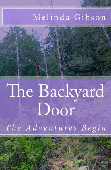 The Backyard Door: The Adventures Begin