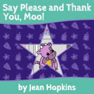 Title: Say Please and Thank You, Moo!, Author: Jean Hopkins