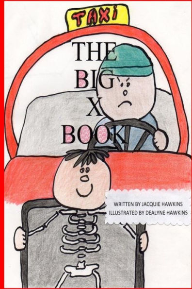 The Big X Book: Part of The Big A-B-C Book series, a preschool picture book in rhyme that contains words that start with or have the letter X in them.