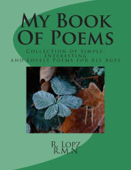 Title: My Book Of Poems: Collection of Simple, Interesting and Lovely Poems for All Ages, Author: R M N