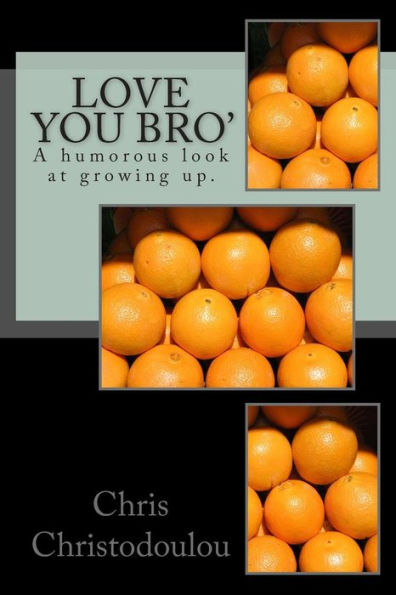 Love you Bro': A humorous look at growing up.